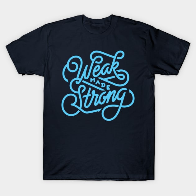 Weak made Strong T-Shirt by Mande Art